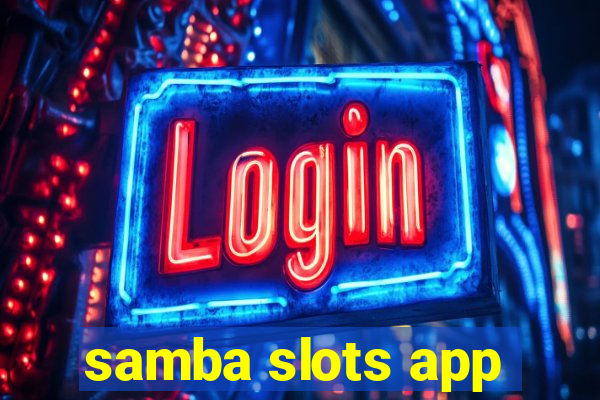 samba slots app